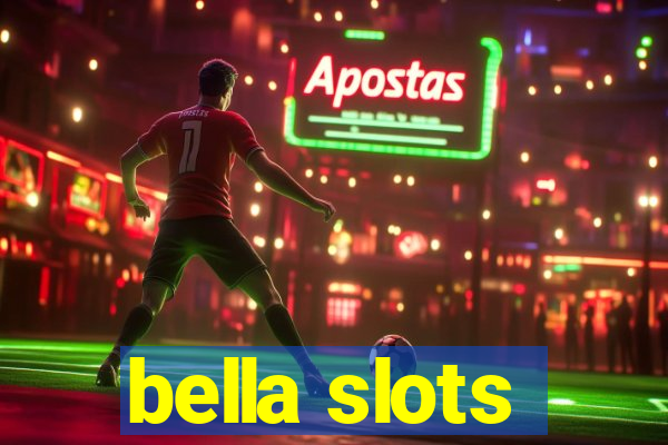 bella slots